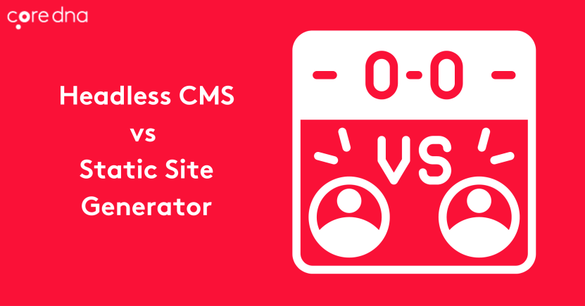 Headless CMS vs Static Site Generator