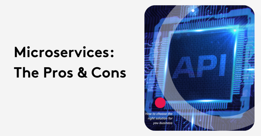 Microservices: The Pros and Cons