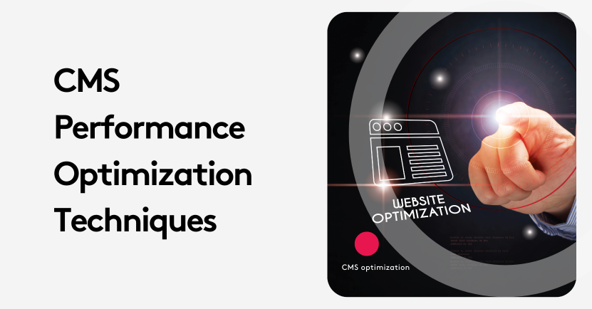 CMS Performance Optimization Techniques - Best Practices