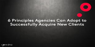 6 Principles Agencies Can Adopt to Successfully Acquire New Clients